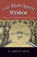 The Holy Spirit Within - Homilies At Ascension and Pentecost (Translated) 1594171807 Book Cover