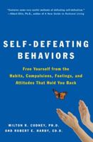 Self-Defeating Behaviors: Free Yourself from the Habits, Compulsions, Feelings, and Attitudes That Hold You Back 0062501976 Book Cover