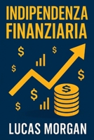 Indipendenza finanziaria (Italian Edition) B0G6X2QSKS Book Cover