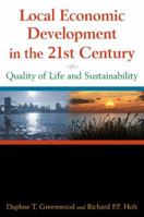 Local Economic Development in the 21st Centur: Quality of Life and Sustainability 0765620944 Book Cover