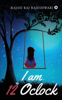I am 12 Oclock 164587690X Book Cover