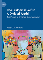 The Dialogical Self In A Divided World: The Pursuit of Enriched Communication 3032356598 Book Cover