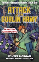 Attack of the Goblin Army (Tales of a Terrarian Warrior #1) 1510716823 Book Cover