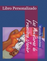 Las Aventuras de Francisco Javier: Libro Personalizado null Book Cover