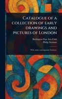 Catalogue of a Collection of Early Drawings and Pictures of London 1023565927 Book Cover