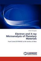 Electron and X-ray Microanalysis of Planetary Materials: From Comet 81P/Wild2 to the Surface of Mars 3845403225 Book Cover