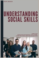 Understanding Social Skills 2 Books in One, Manipulation and Persuasion, Active Listening: Discover how to Read, Analyze and Influence People 1695195612 Book Cover