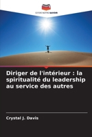 Diriger de l'intérieur: la spiritualité du leadership au service des autres (French Edition) 6202459336 Book Cover