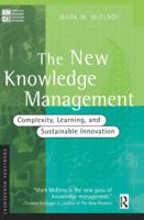 The New Knowledge Management: Complexity, Learning, and Sustainable Innovation (KMCI Press) 0750676086 Book Cover