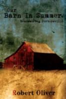 Our Barn in Summer: Remembering Portersville 0595521614 Book Cover