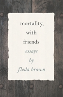 Mortality, with Friends 0814348742 Book Cover