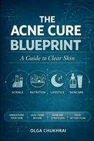 The ACNE Cure Blueprint: A Guide to Clear Skin B0GDK8VF52 Book Cover