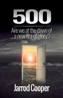 500: Are We at the Dawn of a New Era of Glory? 1908393742 Book Cover