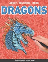 Dragons Adults Coloring Book: mystical creatures fantasy gift for adults relaxation art large creativity grown ups coloring relaxation stress relieving patterns anti boredom anti anxiety intricate orn B084DLNKJH Book Cover