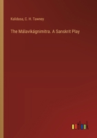 The Málavikágnimitra. A Sanskrit Play 338538821X Book Cover