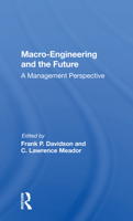 Macro-Engineering and the Future: A Management Perspective 0367170000 Book Cover