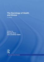 The Sociology of Health and Illness: A Reader (Routledge Student Readers) 0415257565 Book Cover
