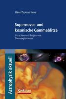 Supernovae Und Kosmische Gammablitze: Ursachen Und Folgen Von Sternexplosionen 3827420725 Book Cover