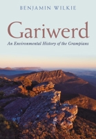 Gariwerd : An Environmental History of the Grampians 148630768X Book Cover