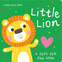 Little Ones Love Little Lion (Little Ones Love Felt Flap Baby Books) 1801057664 Book Cover