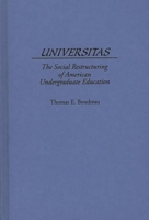 Universitas: The Social Restructuring of American Undergraduate Education 0275955842 Book Cover