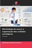 Morbilidade do cancro e organização dos cuidados oncológicos (Portuguese Edition) 6208191874 Book Cover
