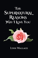 The Supernatural Reasons Why I Love You 1098322630 Book Cover
