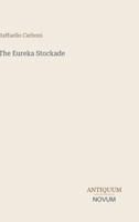 The Eureka Stockade 3387470118 Book Cover