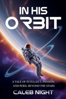 In His Orbit B0FK7VYCWQ Book Cover