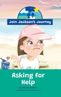 JOIN JACKSON's JOURNEY Asking for Help 0645604062 Book Cover