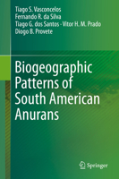 Biogeographic Patterns of South American Anurans 3030262952 Book Cover