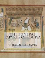 The Funeral Papyrus of Iouiya: 5 1477474005 Book Cover