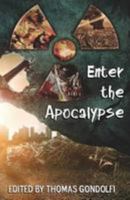 Enter the Apocalypse (Enter the... Book 1) 1938124138 Book Cover