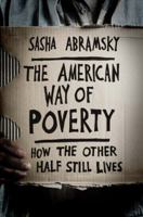 The American Way of Poverty: How the Other Half Still Lives