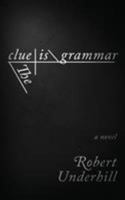The Clue is Grammar 1944193987 Book Cover