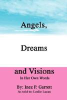 Angels, Dreams and Visions: In Her Own Words 0595479944 Book Cover