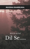 Kuch Alfaaz Dil Se.... 937527652X Book Cover