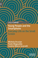 Young People and the Smartphone: Everyday Life on the Small Screen 3031063104 Book Cover