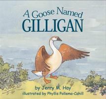 A Goose Named Gilligan 1932073094 Book Cover
