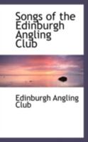 Songs of the Edinburgh Angling Club 0469287535 Book Cover