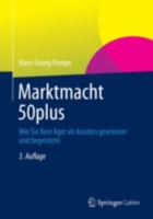 Marktmacht 50plus: Wie Sie Best Ager ALS Kunden Gewinnen Und Begeistern 3658009020 Book Cover