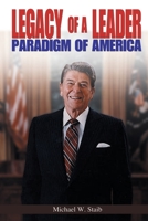 Legacy of a Leader: Paradigm of America 146200590X Book Cover