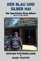 Der Blau Und Silber Hai: Die Geschichte Eines Bikers (Buch 5 Der Reihe) 1088138411 Book Cover