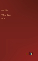 Wife or Slave: Vol. 3 3368166115 Book Cover