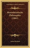 Monotheistische Philosophie (1861) 1160198489 Book Cover