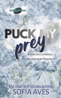 Puck My Prey: a stalker hockey dark romance (Jericho Chimeras Hockey Romance) 1923471163 Book Cover