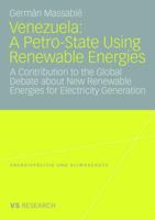 Venezuela: A Petro-State Using Renewable Engeries: A Contribution to the Global Debate about Renewable Energies for Electricity Generation 3531159941 Book Cover