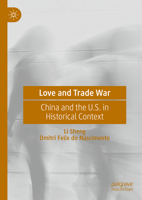 Love and Trade War : China and the U. S. in Historical Context 9813348968 Book Cover
