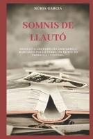 SOMNIS DE LLAUTÓ: Dedicat a les famílies d'arrels marcades per la terra on es viu, es treballa, s'estima. (Catalan Edition) B088BF2HLG Book Cover