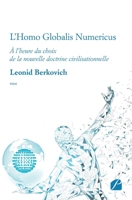 L'Homo Globalis Numericus: À l’heure du choix de la nouvelle doctrine civilisationnelle (French Edition) 2754749047 Book Cover